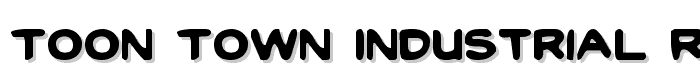 Toon Town Industrial Regular font